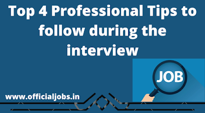 Professional Tips to follow during the interview