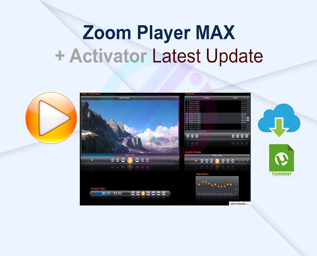 Zoom Player MAX 19.0 Beta 4 + Activator Latest Update