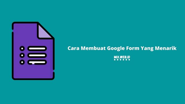 cara membuat google form yang menarik