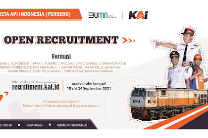 Lowongan Kerja 2021 - Recruitmen KAI (PT. Kereta Api Indonesia) Besar-besaran Dibuka Banyak Formasi