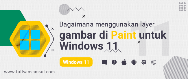 Bagaimana menggunakan layer gambar di Paint untuk Windows 11?
