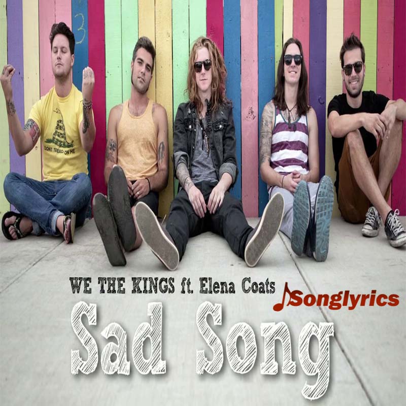 We The Kings Sad Song Lyrics About Us