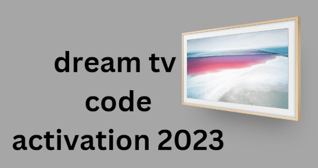 dream tv code activation 2024