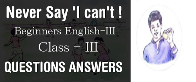 Never Say 'I can't ! class 3 Questions Answers, SCERT