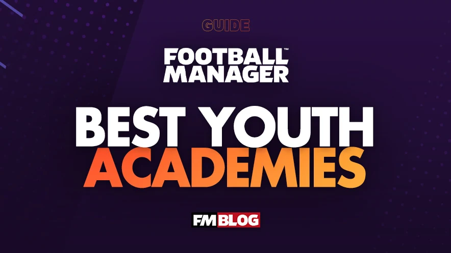 Football Manager 2024: Clubs With Best Youth Academies