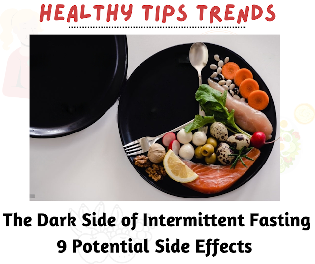 The Dark Side of Intermittent Fasting: 9 Potential Side Effects | Healthy Tips Trends