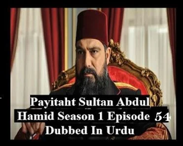 Payitaht sultan Abdul Hamid season 1 urdu subtitles ,  Payitaht sultan Abdul Hamid season 1 urdu subtitles,  Payitaht sultan Abdul Hamid season 1 urdu subtitles episode 54,