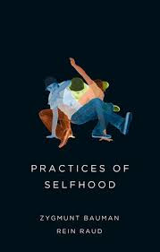 "Practices of seffhood" - Z. Bauman