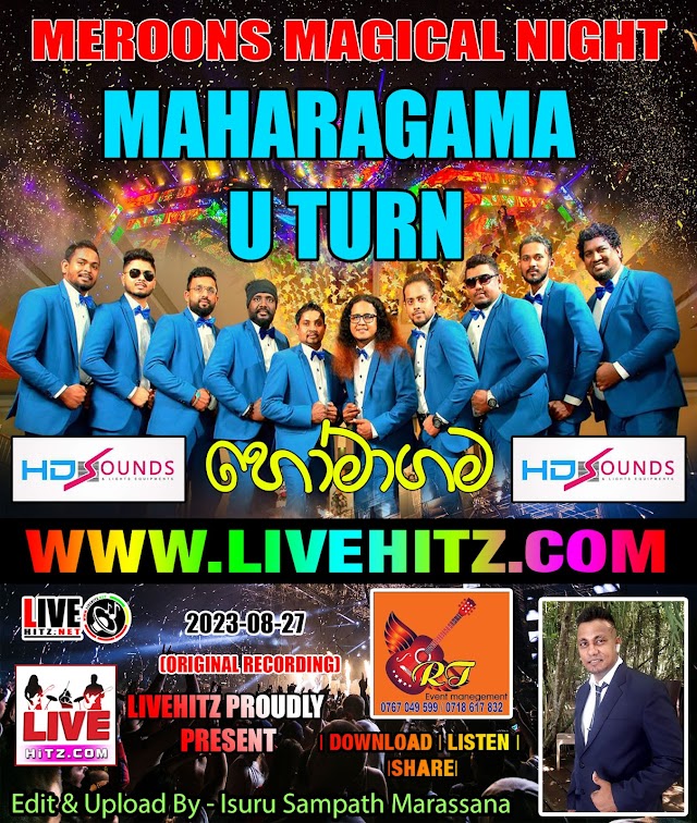 MAHARAGAMA U TURN LIVE IN HOMAGAMA 2023-08-27