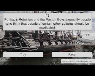 Pontiac’s Rebellion and the Paxton Boys exemplify people who think that people of certain other cultures should be eradicated. Answer choices include: true, false