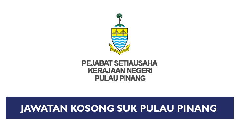 Jawatan Kosong Di Pejabat Setiausaha Kerajaan Negeri Pulau Pinang Jobcari Com Jawatan Kosong Terkini