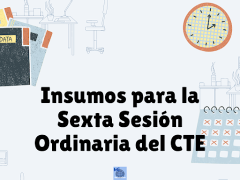 Insumos para la Sexta Sesión Ordinaria del CTE