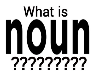 what is Noun and it's parts