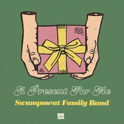 SWAMPMEAT FAMILY BAND- A PRESENT FOR ME