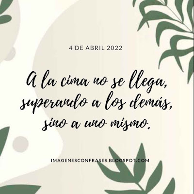 Frase del Día 4 de Abril del 2022 con pensamientos bonitos