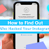 How to Find Out Who Hacked Your Instagram Account