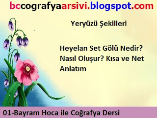 Heyelan Set Gölü Nedir? Nasıl Oluşur? Kısa ve Net Anlatım