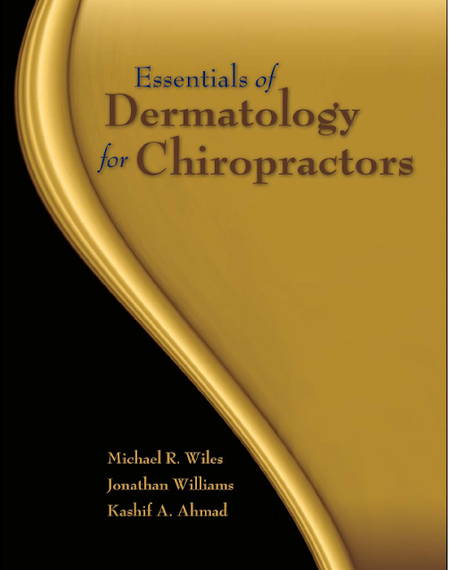 Essentials of Dermatology for Chiropractors By Michael Wiles Michael Wiles, Jonathan Williams, Kashif Ahmad