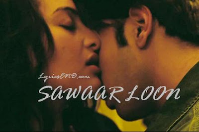 SAWAAR LOON LYRICS - LOOTERA Movie 2013