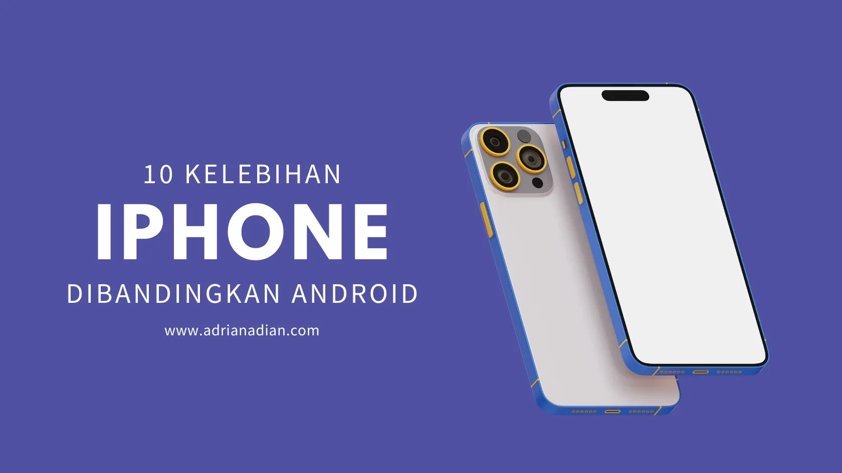 keunggulan iphone dibanding android