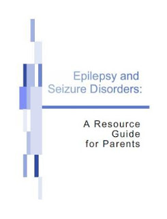 Epilepsy and Seizure Disorders: Parent Resource Guide