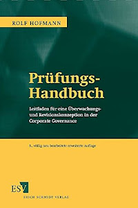 Prüfungs-Handbuch: Leitfaden für eine Überwachungs- und Revisionskonzeption in der Corporate Governance