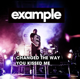 Example - Changed The Way You Kissed Me Lyrics