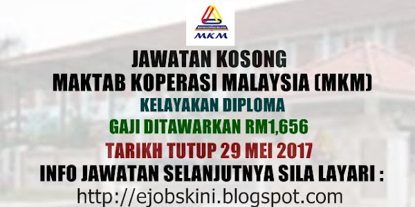 Jawatan Kosong Maktab Koperasi Malaysia (MKM) - 29 Mei 2017