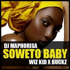 (Afro House) DJ Maphorisa Feat. Wizkid & DJ Buckz - Soweto Baby (2015)