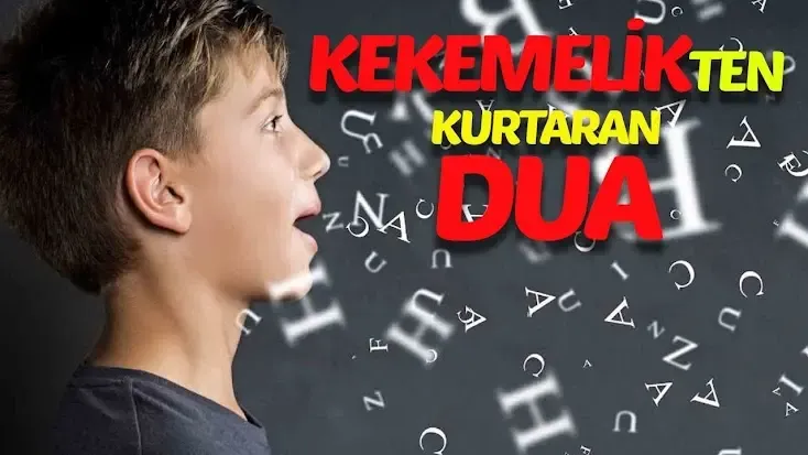 Kekemelik ve Konuşma Güçlüğü İçin Okunacak Dua