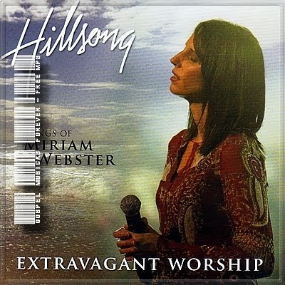 Hillsong Extravagant Worship - The  Songs Of Miriam Webster - 2007