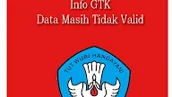 Info GTK, Data Masih Tidak Valid