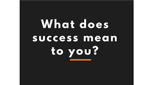 What is success in life?