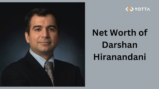 Darshan Hiranandani Net Worth