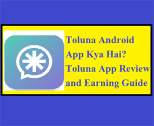 Toluna Android App Kya Hai? Toluna App Review and Earning Guide