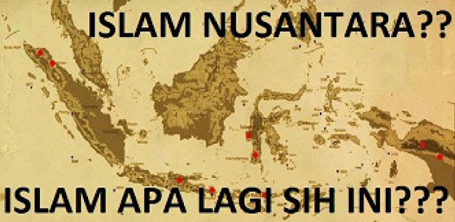 Islam Nusantara Ada Kaitannya Dengan Pancasila Jaya, APA ITU ISLAM NUSANTARA?