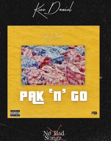 [MUSIC] Kizz Daniel – Pak “N” Go