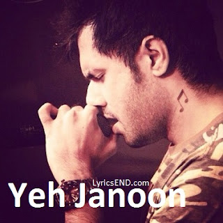 Yeh Junoon Lyrics - Mustafa Zahid - Shootout At Wadala