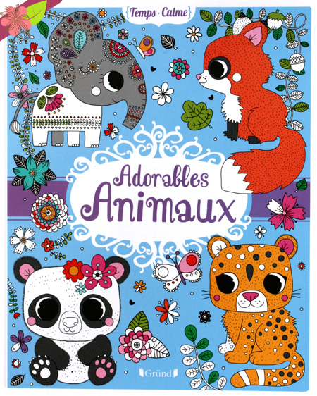 Adorables Animaux de Stéphanie Rousseau - Gründ