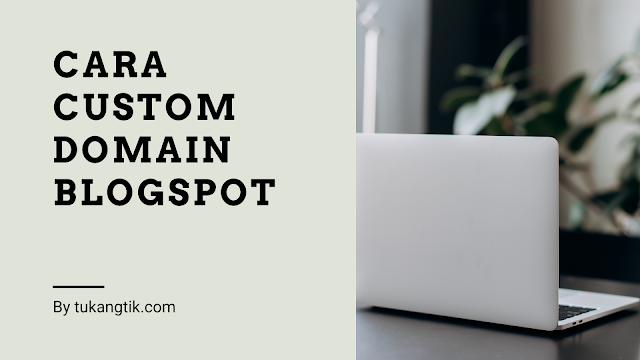 Cara Custom Domain Blogspot Blogger