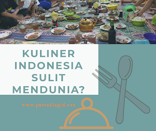 Kuliner Indonesia Sulit Mendunia?