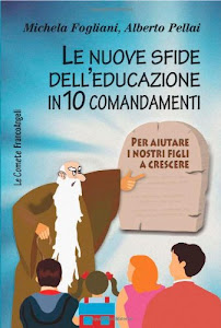 Le nuove sfide dell'educazione in 10 comandamenti. Per aiutare i nostri figli a crescere