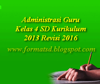 Administrasi Guru Kelas 4 SD Kurikulum 2013 Revisi 2016