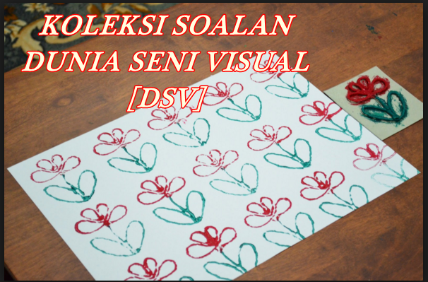 BANK SOALAN  SEKOLAH RENDAH : SOALAN DUNIA SENI VISUAL 