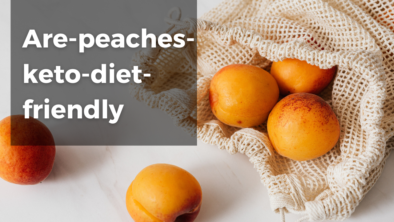 are-peaches-keto-diet-friendly