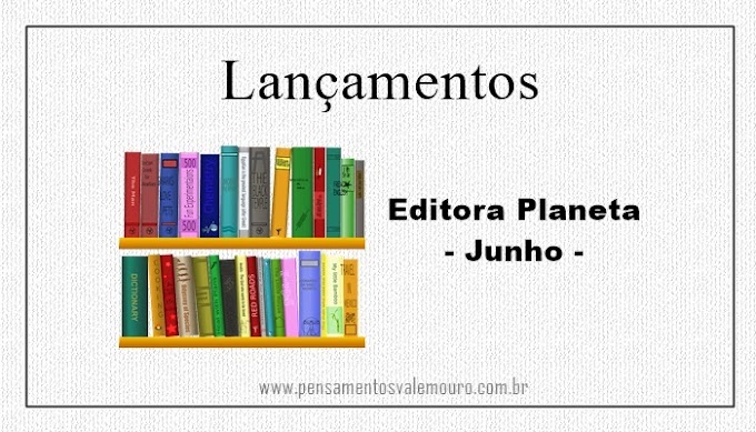 Lançamentos Editora Planeta - Junho