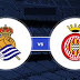 Real Sociedad vs Girona Preview and Prediction Spanish La Liga Monday, 22 October 2018