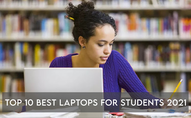 Top 10 Best Laptops For Students 2021