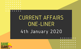 Current Affairs One-Liner: 4th January 2020