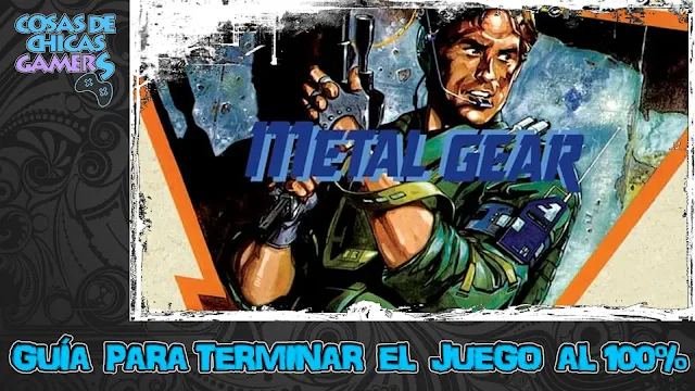 Guía Metal Gear para completar el juego al 100%